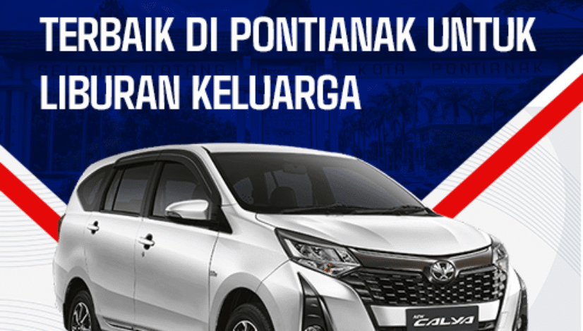 blog 5 Tips Memilih Mobil Sewaan Terbaik di Pontianak untuk Liburan Keluarga
